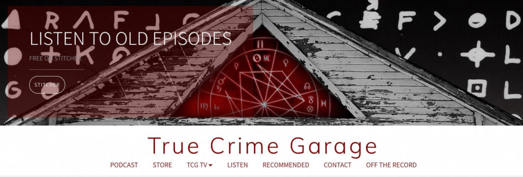 The True Crime Garage podcast.